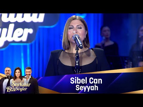 Sibel Can - SEYYAH