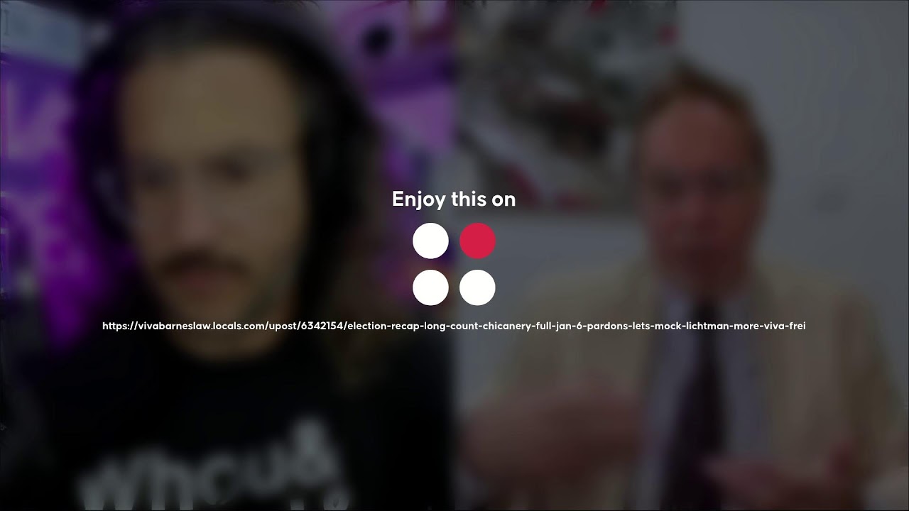 Election RECAP! Long-Count Chicanery! FULL Jan. 6 Pardons! Let's Mock Lichtman & MORE! Viva Frei