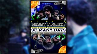 NIGHT CLONES: SO MANY DAYS