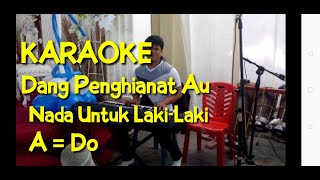Download lagu Karaoke Dang penghianat au || Nada laki~laki Kunci A=Do || karoke dang penghianat lengkap lirik mp3