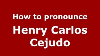 How to pronounce Henry Carlos Cejudo