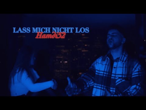 Hamdi52 - LASS MICH NICHT LOS [official Video]