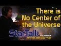 Neil deGrasse Tyson: There Is No Center of the ...