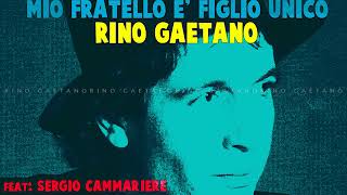 Rino Gaetano - Mio fratello è figlio unico (feat: Sergio Cammariere)