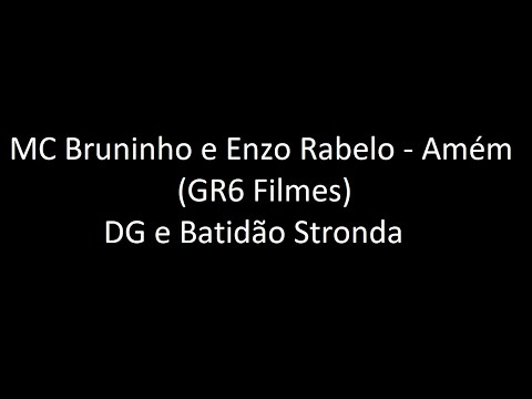 MC Bruninho e Enzo Rabelo - Amém (Letra) ‹ ♫ Mundo Das Letras ♫ ›