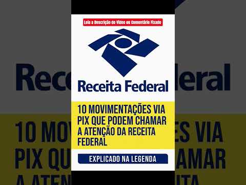10 Tipos de Movimentações via pix que chamam a atenção da Receita Federal ou do  Fisco #pix