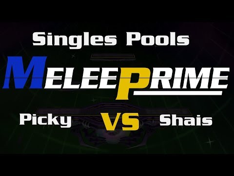 Melee Prime - Pools: Picky VS Shais