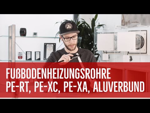 Fußbodenheizungsrohre PE-RT, PE-Xc, PE-Xa & Aluverbund - Eigenschaften & Einsatzmöglichkeiten