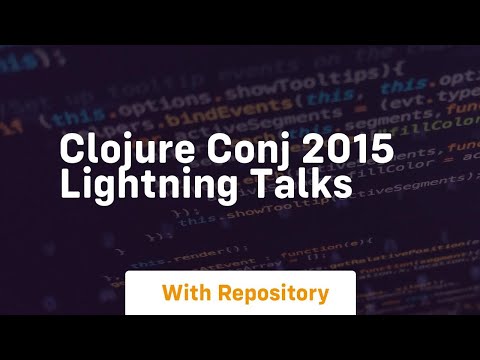 Clojure conj 2015 lightning talks