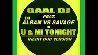 &quot;U&amp;MI TONIGHT..&quot; RMX GAAL DJ F.T DR ALBAN vs SAVAGE