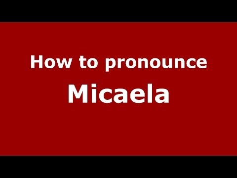How to pronounce Micaela (Italian/Italy) - PronounceNames.com