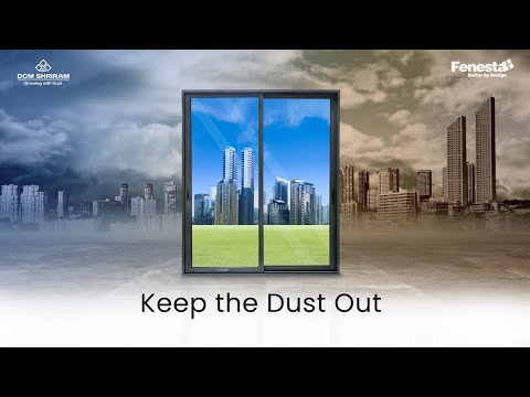 Keep Dust Out with Fenesta Windows & Doors