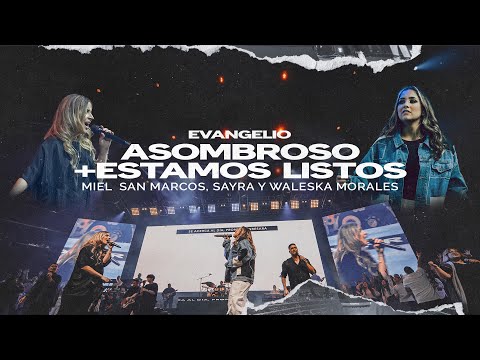 ASOMBROSO + ESTAMOS LISTOS | MIEL SAN MARCOS & WALESKA MORALES | EVANGELIO - VIDEO OFICIAL