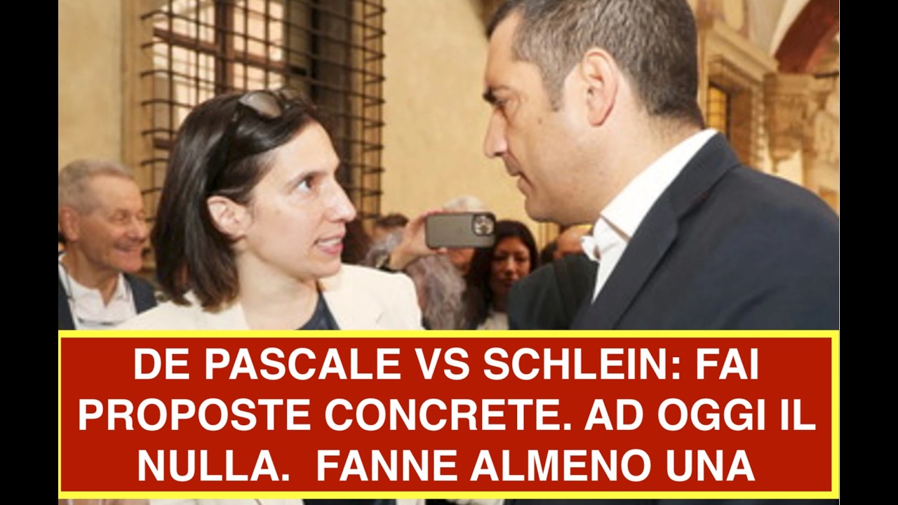 DE PASCALE VS SCHLEIN: FAI PROPOSTE CONCRETE. AD OGGI IL NULLA.  FANNE ALMENO UNA