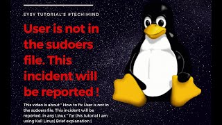 How to Fix [ User is not in the sudoers file. This incident will be reported. ] in any Linux.