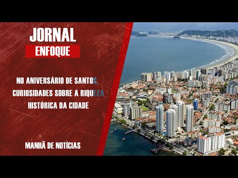NO ANIVERSÁRIO DE SANTOS, CURIOSIDADES SOBRE A CIDADE