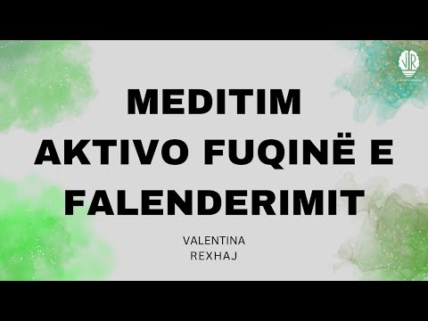 Meditim / Aktivo fuqinë e falenderimit - VAlentina Rexhaj