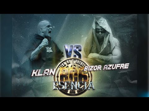 BC6 La Esencia - Klan VS Bizor Azufre