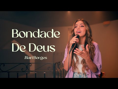 MARI BORGES - BONDADE DE DEUS (ACÚSTICO)