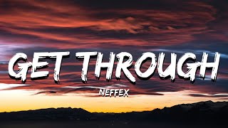 NEFFEX – Get Through (Lyrics)