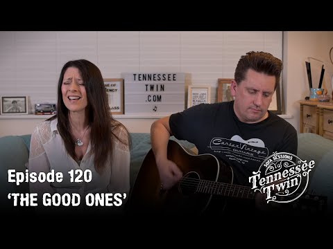 'The Good Ones' -  Gabby Barrett Cover - The Sofa Sessions with Tennessee Twin #120