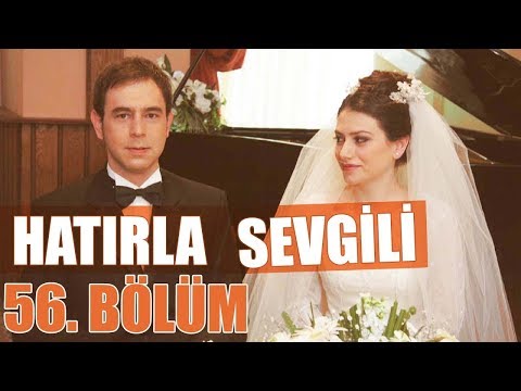 Hatırla Sevgili 56. Bölüm