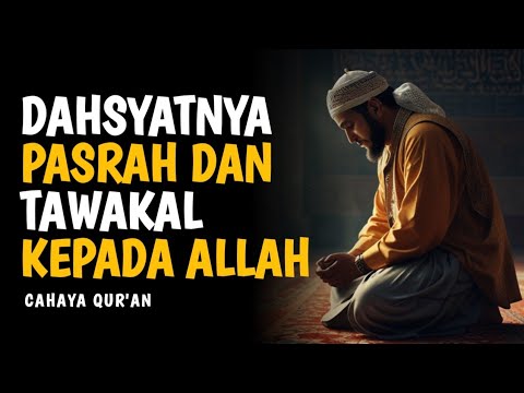 Keajaiban Terjadi Ketika Kamu Pasrah Dan Tawakal Kepada Allah | Cahaya Qur'an