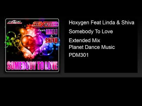 Hoxygen Feat Linda & Shiva - Somebody To Love (Extended Mix)