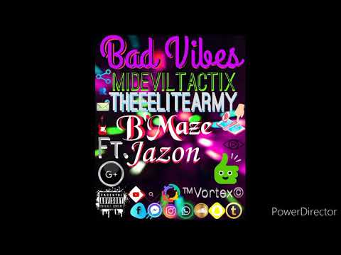 B'Maze - Bad Vibes Ft. Jazon