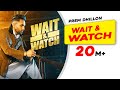 Wait & Watch (Official Video) Prem Dhillon | Babbar | Amar Hundal | Latest Punjabi Songs 2022