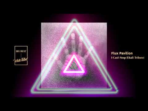 Flux Pavilion - I Can't Stop (Ekali Tribute)