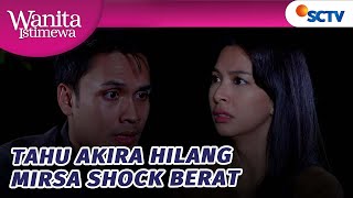 Download lagu Mirsa Shock Tau Akira Hilang dan Celaka?! | Wanita Istimewa - Episode 110 mp3