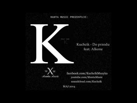 Kuchcik - Do przodu feat. Alkone ONLY ONE K. 2014