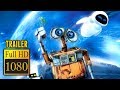 WALL E 2008 Full Movie Trailer In Full HD 1080p