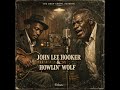 John Lee Hooker & Howlin' Wolf – The Deep Growl Session 1962 Chicago Blues  Rare Inspired Tribute Se