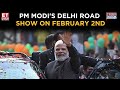 bjp show of strength pm modi’s road show in delhi on february 2nd with nda leaders top news