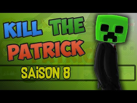 【Kill The Patrick VIII】• RÉSUMÉ COMPLET •