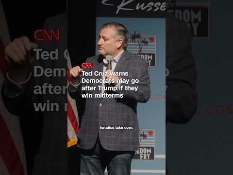 Ted Cruz warns Democrats may go after Trump if they win midterms