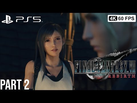 FINAL FANTASY 7 REBIRTH Gameplay Walkthrough Part 2 [4K 60FPS PS5] - No Commentary