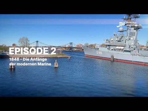 Videoführung Ep. 2: 1848 - Die Anfänge der modernen Marine