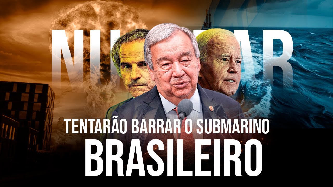 Tentarão barrar o submarino nuclear brasileiro; Caçada ao Brasil.
