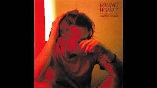 Young Wrists - Wasted Youth (2010)