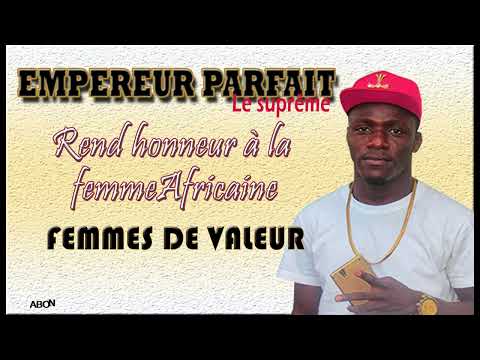 EMPEREUR PARFAIT - FEMME DE VALEUR