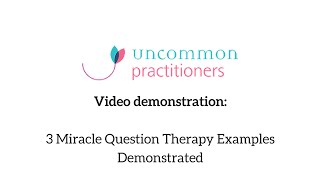3 Miracle Question Therapy Examples Demonstrated