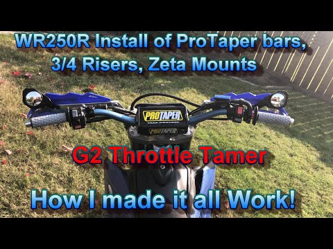WR250R Install of Protaper bars, 3/4 riser G2 Thottle Tube.  How I made it all work!