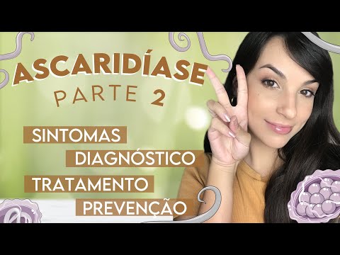 ASCARIDÍASE: Ascaris lumbricoides | Parte 2 | PARASITOLOGIA #13