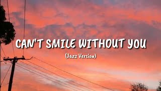 Can&#39;t Smile Without You (Jazz Version)