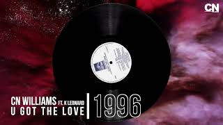 CN Williams Ft. K Leonard  - U Got The Love - FInal Phase  [1996]