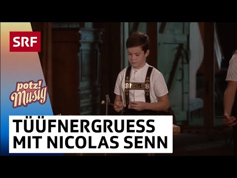 Kapelle Tüüfnergruess mit Nicolas Senn: Zäuerli & Quöllfrisch | Potzmusig | SRF