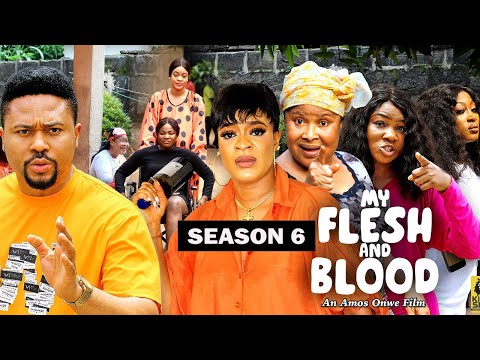 MY FLESH AND BLOOD (SEASON 6){TRENDING NEW NOLLYWOOD MOVIE}-2023 LATEST NIGERIAN NOLLYWOOD MOVIE